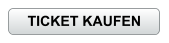 TICKET KAUFEN